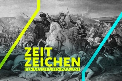 Gemälde der Schlacht bei Belgrad 1717 mit Reitern und Fußsoldaten in Schwarz-Weiß, darüber Schriftzug Zeitzeichen, der Geschichts-Podcast