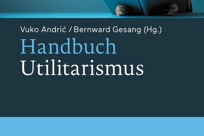 Coverimage von Vuko Andrić und Bernward Gesang: "Handbuch Utilitarismus"